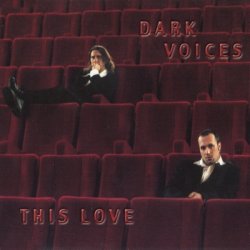 Dark Voices - This Love (1999) [Single]