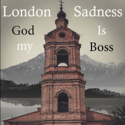 London Sadness - God Is My Boss (2017) [EP]
