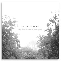 The New Trust - Dark Is The Path Which Lies Before Us (2007)