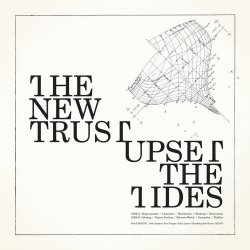 The New Trust - Upset The Tides (2017)