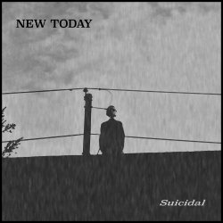 New Today - Suicidal (2017)