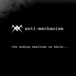 Anti-Mechanism - The Ending Swallows Us Whole (2006) [EP]