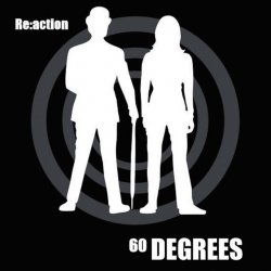 60 Degrees - Re:Action (2013)