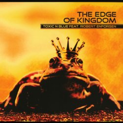 Toxic N Blue - The Edge Of Kingdom (feat. Robert Enforsen) (2015) [EP]
