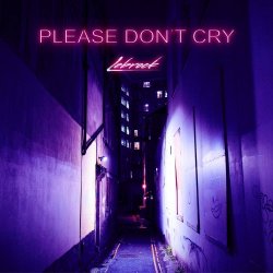 LeBrock - Please Don't Cry (2017) [Single]