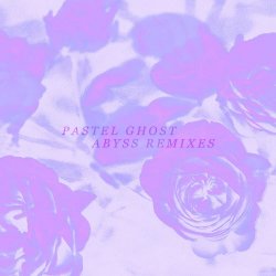 Pastel Ghost - Abyss Remixes (2015) [EP]