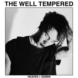 The Well Tempered - Heaven + Gemini (2017) [EP]