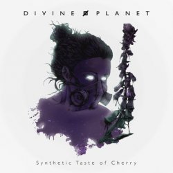 Divine Planet - Synthetic Taste Of Cherry (2017) [EP]