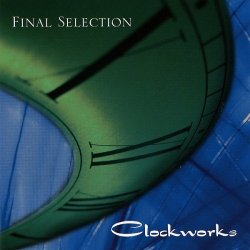Final Selection - Clockworks (2008)