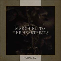 Void Watcher - Marching To The Heartbeats (2017) [Single]