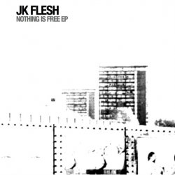 JK Flesh - Nothing Is Free (2015) [EP]