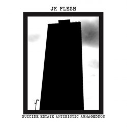 JK Flesh - Suicide Estate Antibiotic Armageddon (2017) [EP]
