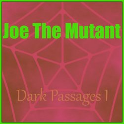 Joe The Mutant - Dark Passages I (2017) [EP]