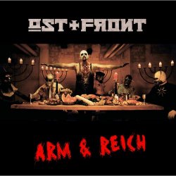 Ost+Front - Arm & Reich (2017) [Single]