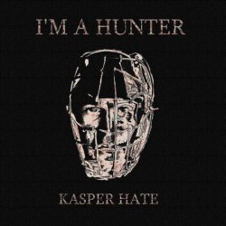 Kasper Hate - I'm A Hunter (2012) [EP]
