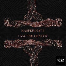 Kasper Hate - I Am The Center (2012) [EP]