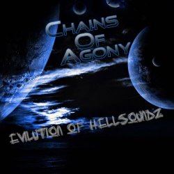 Chains Of Agony - Evilution Of Hellsoundz (2017) [Remastered]