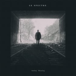 Le Spectre - Analog Monolog (2016) [EP]