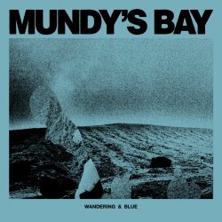 Mundy's Bay - Wandering & Blue (2017) [EP]