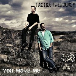 Tactile Frequency - You Move Me (2017) [Single]