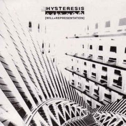 Hysteresis - Will+Representation (2008)