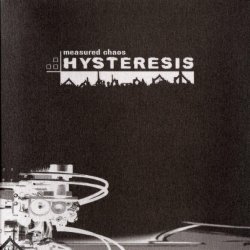 Hysteresis - Measured Chaos (2006)