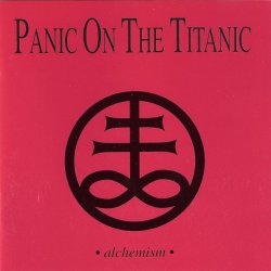 Panic On The Titanic - Alchemism (1992)
