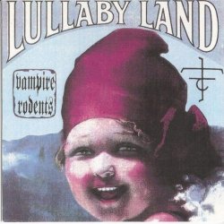 Vampire Rodents - Lullaby Land (1993)