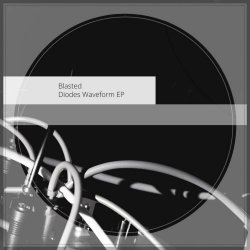 Blasted - Diodes Waveform (2017) [EP]