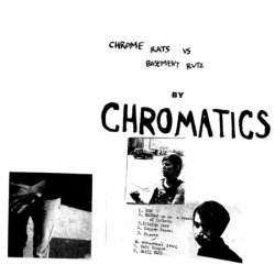 Chromatics - Chrome Rats Vs. Basement Rutz (2003)