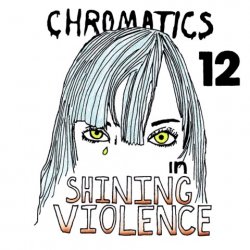 Chromatics - In Shining Violence (2006)