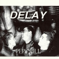 Delay - Pep-Pill (1992)