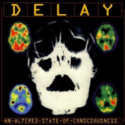 Delay - An Altered State Of Consciousness (1996)