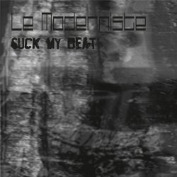Le Moderniste - Suck My Beat (2010)