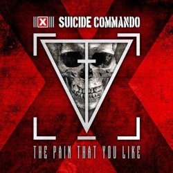 Suicide Commando - The Pain That You Like (Vinyl) (2015) [EP]