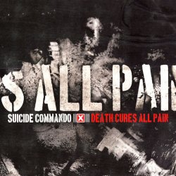Suicide Commando - Death Cures All Pain (2010) [EP]
