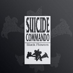 Suicide Commando - Black Flowers (2016) [Remastered]