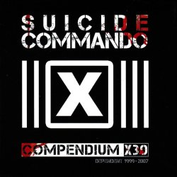Suicide Commando - Compendium X30 - Dependent 1999-2007 (2016) [9CD + DVD]