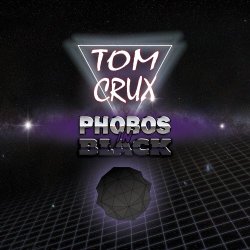 Tom Crux - Phobos In Black (2017)