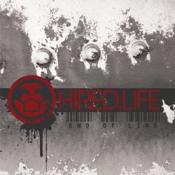 Hired.Life - End Of Line (2011)