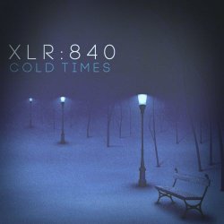 XLR:840 - Cold Times (2017) [EP]