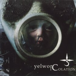 yelworC - Icolation (2007)