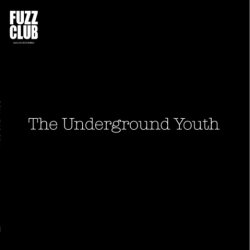 The Underground Youth - Fuzz Club Session (2017) [EP]