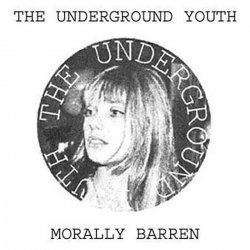 The Underground Youth - Morally Barren (2009)