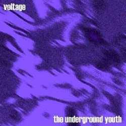The Underground Youth - Voltage (2009)