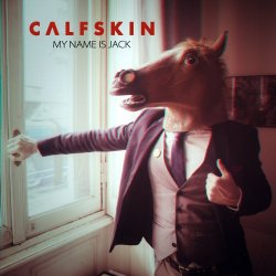 Calfskin - My Name Is Jack (2017) [Single]