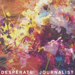 Desperate Journalist - Desperate Journalist (2014)