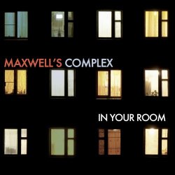 Maxwell's Complex - In Your Room (2012) [Single]