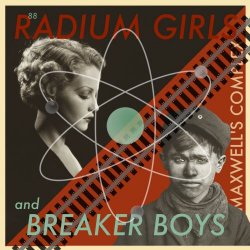 Maxwell's Complex - Radium Girls And Breaker Boys (2017) [Single]