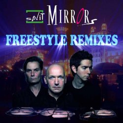 Split Mirrors - Freestyle Remixes (2008) [EP]